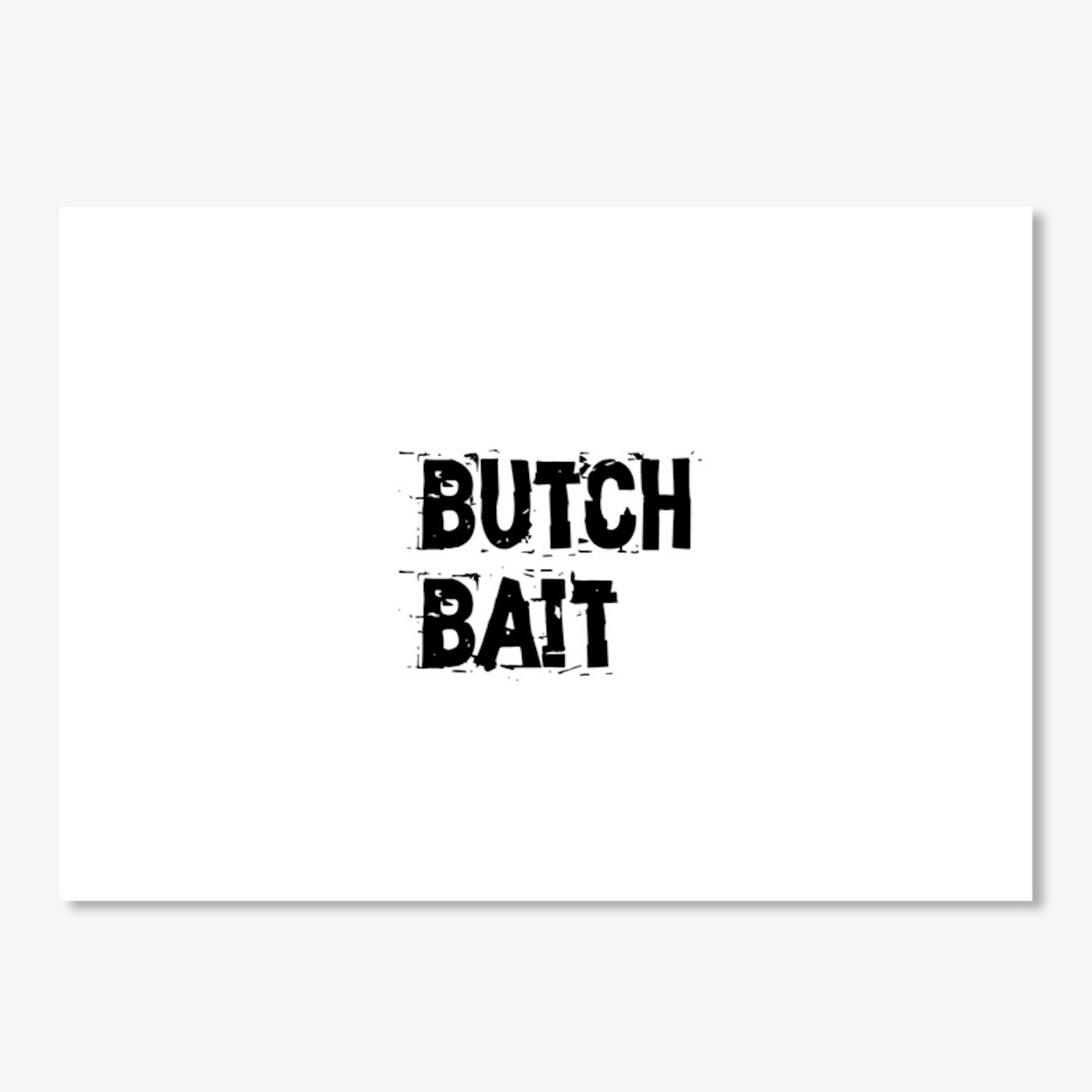 Butch Bait
